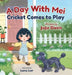 A Day With Mei: Cricket Comes to Play by Juju Davis, Lena Lor