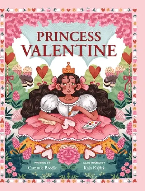 Princess Valentine by Cammie Brodie, Kaja Kajfez