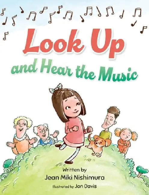 Look Up and Hear the Music by Jean Miki Nishimura, Jon Davis