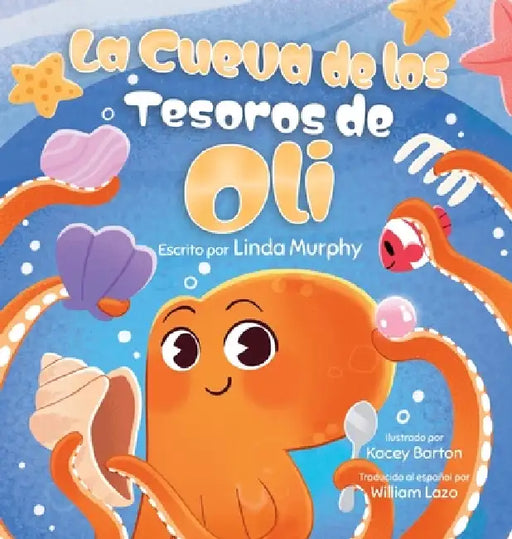 La Cueva de los Tesoros de Oli by Linda Murphy, Kacey Barton, William Lazo