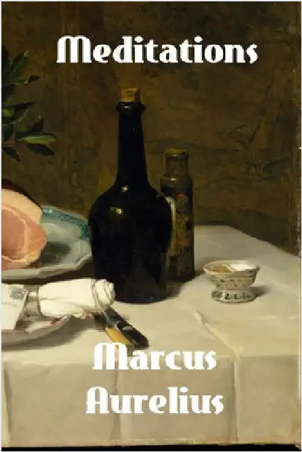 Meditations by Aurelius, Marcus