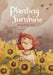 Planting Sunshine by Andrée Poulin, Enzo Lord Mariano