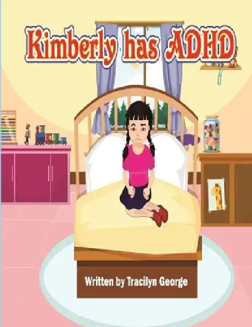 Kimberly has ADHD by Tracilyn George