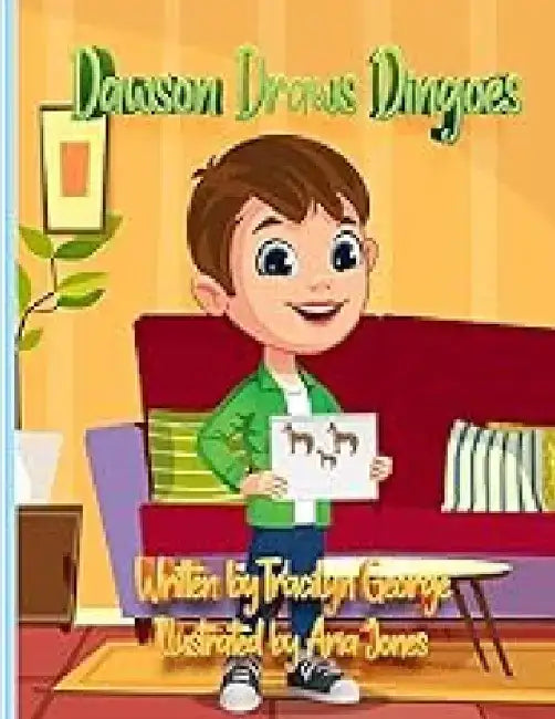 Dawson Draws Dingoes by Tracilyn George