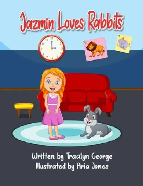 Jazmin Loves Rabbits by Tracilyn George