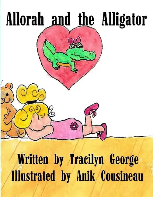 Allorah and the Alligator by Tracilyn George