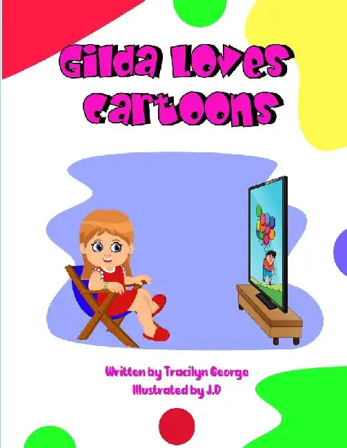 Gilda Loves Cartoons by Tracilyn George