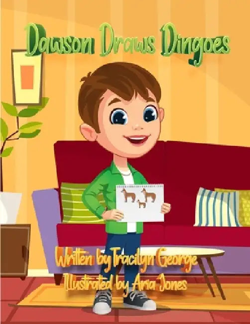 Dawson Draws Dingoes by Tracilyn George