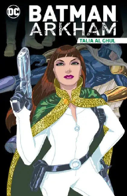 Batman Arkham: Talia Al Ghul by Various