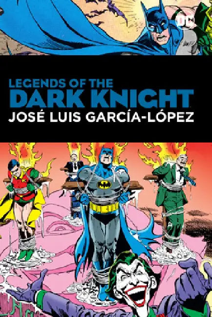 Legends of the Dark Knight: Jose Luis Garcia Lopez: Hc - Hardcover by Len Wein