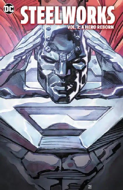 Steelworks Vol. 1: A Hero Reborn by Michael Dorn