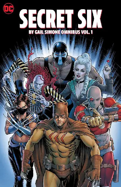 Secret Six by Gail Simone Omnibus Vol. 1 by Gail Simone