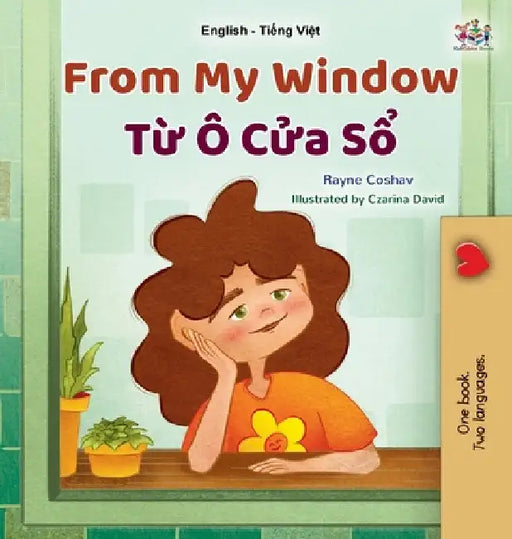 From My Window (English Vietnamese Bilingual Kids Book) by Coshav, Rayne