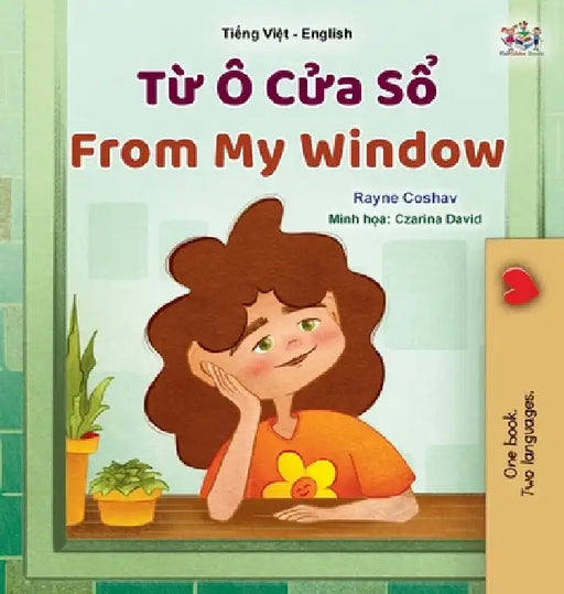 From My Window (Vietnamese English Bilingual Kids Book) by Coshav, Rayne