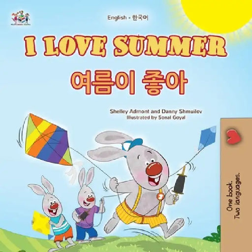 I Love Summer (English Korean Bilingual Children's Book) by Admont, Shelley