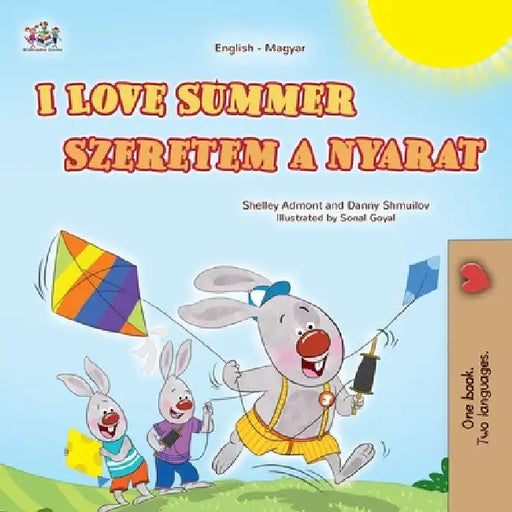 I Love Summer (English Hungarian Bilingual Children's Book) by Admont, Shelley