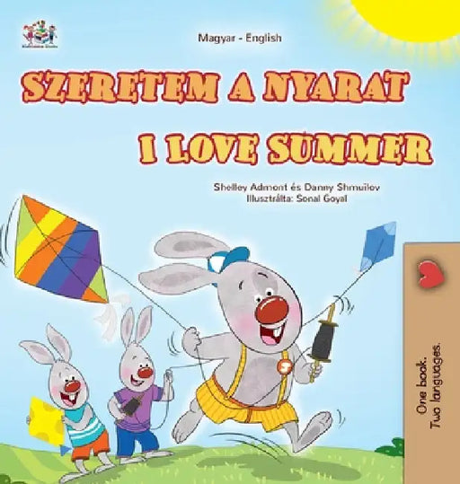 I Love Summer (Hungarian English Bilingual Children's Book) by Admont, Shelley
