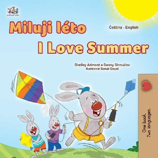 I Love Summer (Czech English Bilingual Children's Book) by Admont, Shelley