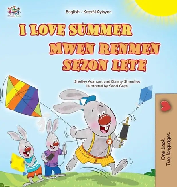 I Love Summer (English Haitian Creole Bilingual Children's Book) by Shelley Admont, Danny Shmuilov, Kidkiddos Books