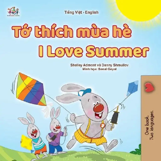 I Love Summer (Vietnamese English Bilingual Children's Book) by Admont, Shelley