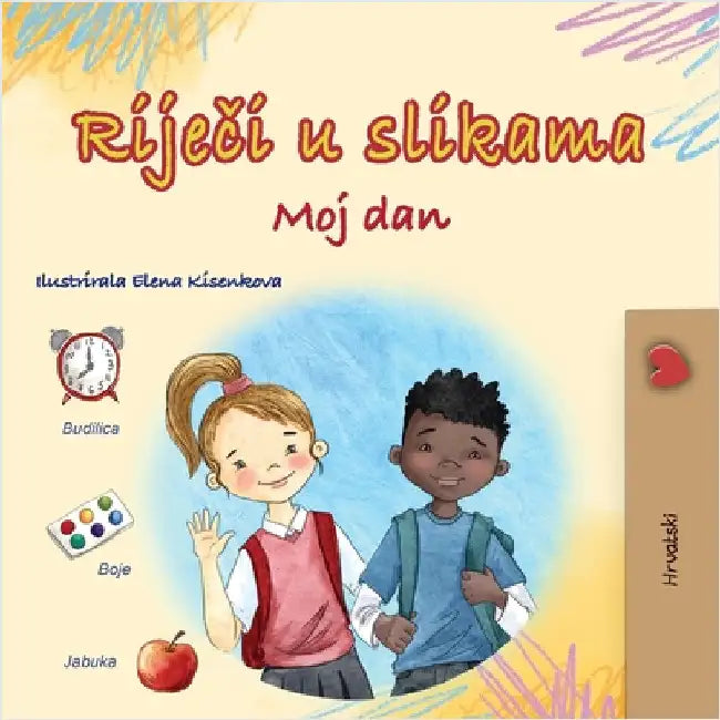 Words in Pictures - My Day (Croatian Children's Book) by Books, Kidkiddos