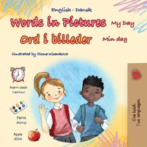 Words in Pictures - My Day (English Danish Bilingual Children's Book) by Books, Kidkiddos