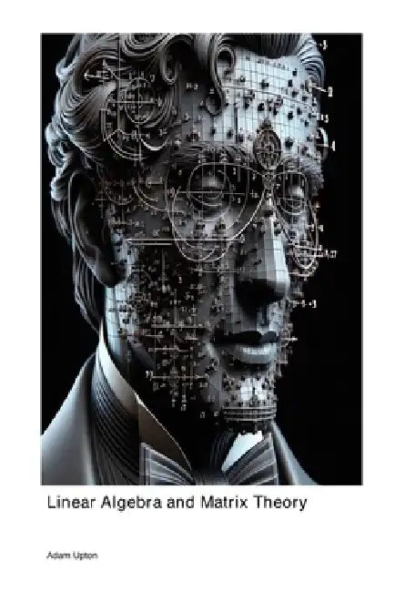Linear Algebra and Matrix Theory by Adam Upton