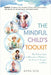 The Mindful Child's Toolkit: My Practical Guide to Affirmations, Meditation, the Power of Thoughts, and More by Sco, Afifa
