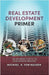 Real Estate Development Primer: An Introduction to Development Process by Von Hausen, Michael A.