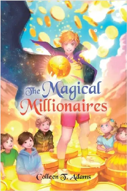 The Magical Millionaires by Adams, Colleen T.