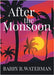After The Monsoon by Waterman, Barry R.
