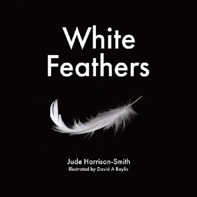 White Feathers by Jude Harrison-Smith, David A. Baylis