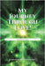 My Journey Through Love!: Volume One by Harrison, Christopher M.
