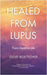 Healed from Lupus: From Death to Life by Olive Boettcher