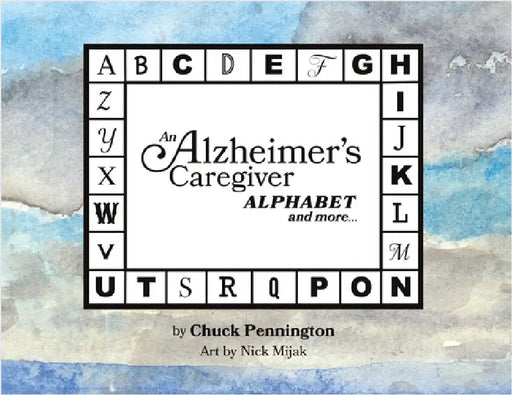 An Alzheimer's Caregiver Alphabet And More... by Pennington, Chuck