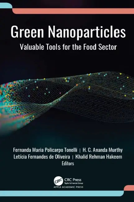 Green Nanoparticles: Valuable Tools for the Food Sector by Fernanda Maria Policarpo Tonelli, H. C. Ananda Murthy, Letícia Fernandes de Oliveira