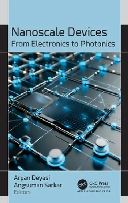 Nanoscale Devices: From Electronics to Photonics by Arpan Deyasi, Angsuman Sarkar