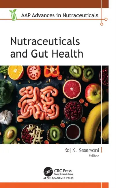 Nutraceuticals and Gut Health by Raj K. Keservani