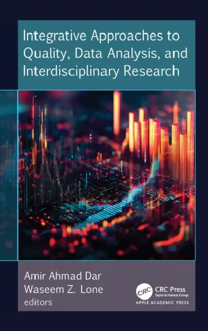 Integrative Approaches to Quality, Data Analysis, and Interdisciplinary Research by Amir Ahmad Dar, Waseem Z. Lone