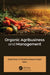 Organic Agribusiness and Management by Deepak Kumar, K. Narendran, Anupama Panghal