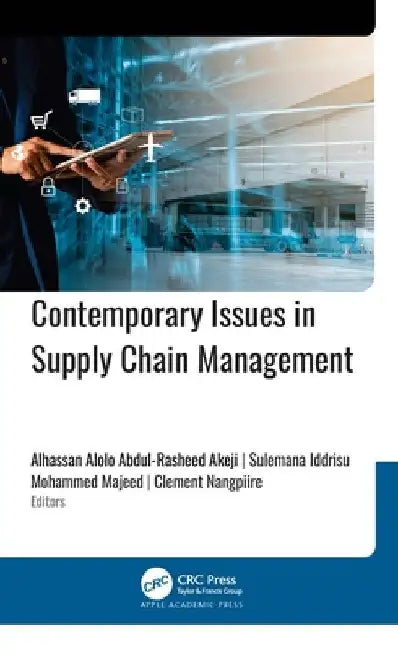 Contemporary Issues in Supply Chain Management by Alhassan Alolo Abdul-Rasheed Akeji