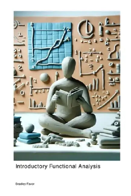 Introductory Functional Analysis by Bradley Favor