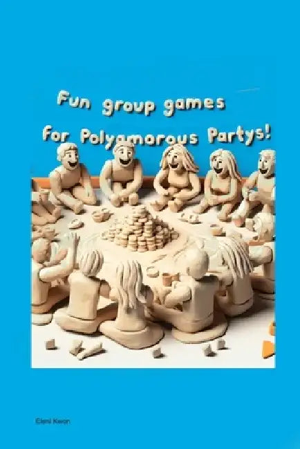 Fun Group Games for Polyamorous Parties by Eleni Kwon