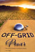 Off-Grid Power: Solar and Wind Energy for Underground Shelters by Caleb Thatcher