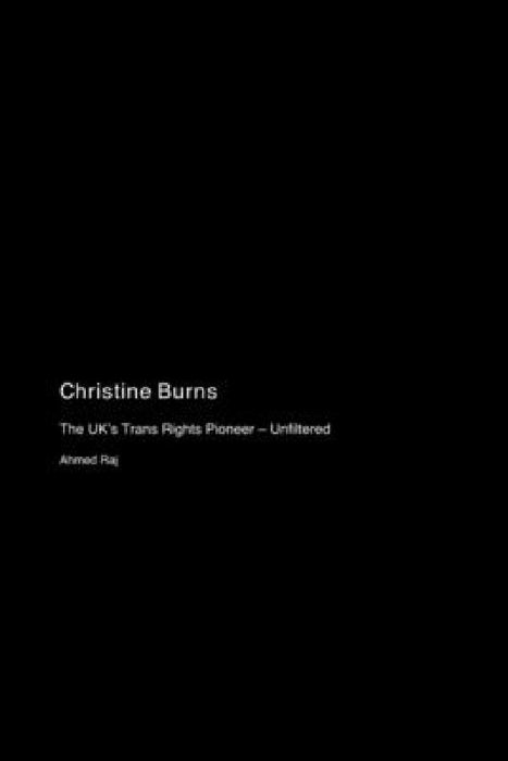 Christine Burns: The UK's Trans Rights Pioneer - Unfiltered by Ahmed Raj