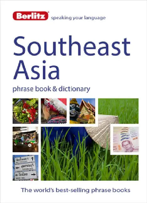 Berlitz Language: Southeast Asia Phrase Book & Dictionary: Burmese, Thai, Vietnamese, Khmer & Lao by Berlitz Publishing Company