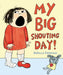 My Big Shouting Day by Rebecca Patterson