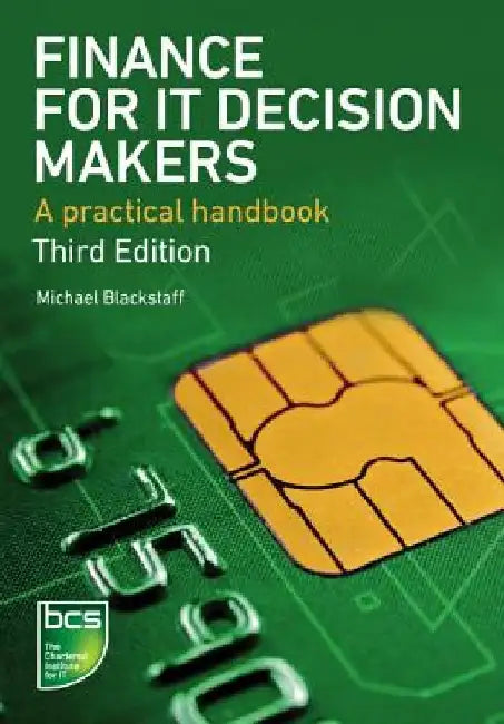 Finance for It Decision Makers: A Practical Handbook by Michael Blackstaff