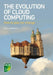 The Evolution of Cloud Computing: How to Plan for Change by Clive Longbottom