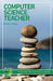 Computer Science Teacher: Insight Into the Computing Classroom by Beverly Clarke